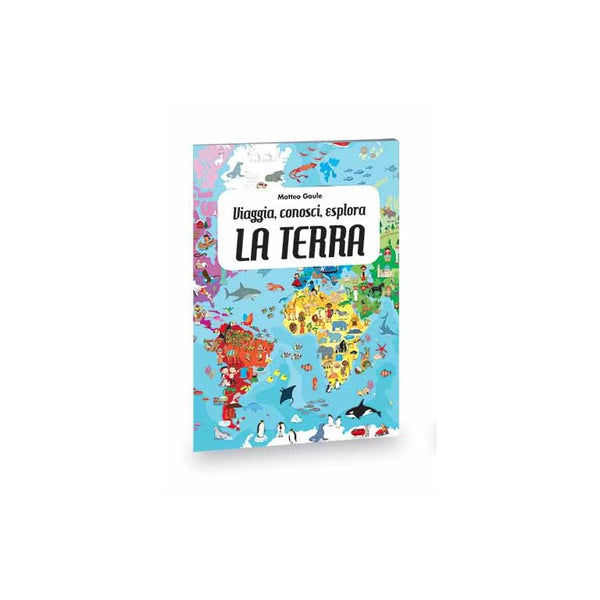 Viaggia, Conosci, Esplora - La Terra
